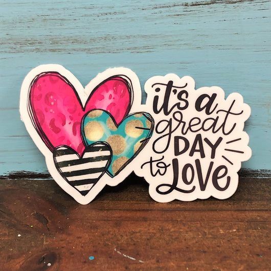 Great Day to Love Vinyl Waterproof Sticker