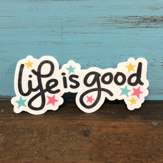 Life Is Good Vinyl Waterproof Sticker