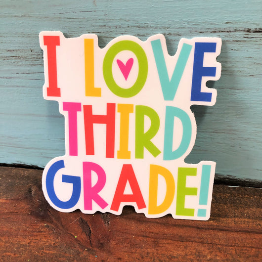 I love Third Grade Vinyl  Waterproof Sticker