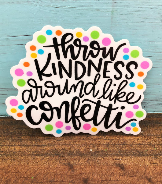 Throw Kindness Vinyl Waterproof Sticker