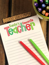 Santa's Favorite Teacher Notepad