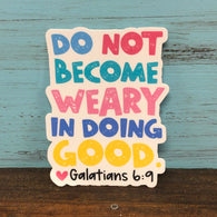 Do Not Become Weary Colorful Vinyl Waterproof Sticker