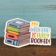 My Weekend is Fully Booked Vinyl Waterproof Sticker