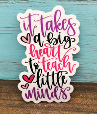 It Takes A Big Heart Vinyl Waterproof Sticker