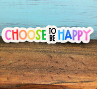 Choose To be Happy Vinyl Waterproof Sticker