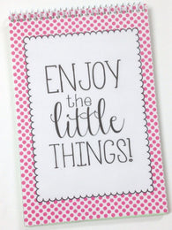 Enjoy the Little Things Notebook